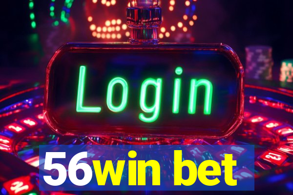 56win bet